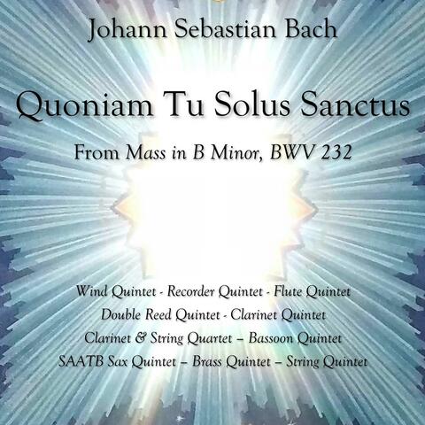 Mass in B Minor, BWV 232: Quoniam Tu Solus Sanctus