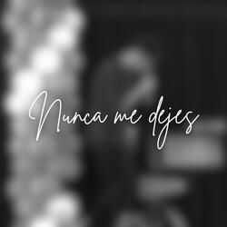 Nunca me dejes