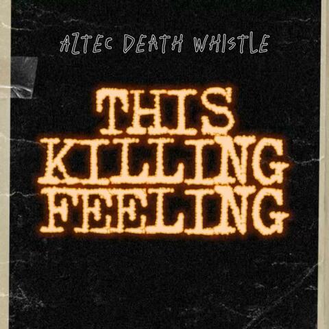 This Killing Feeling
