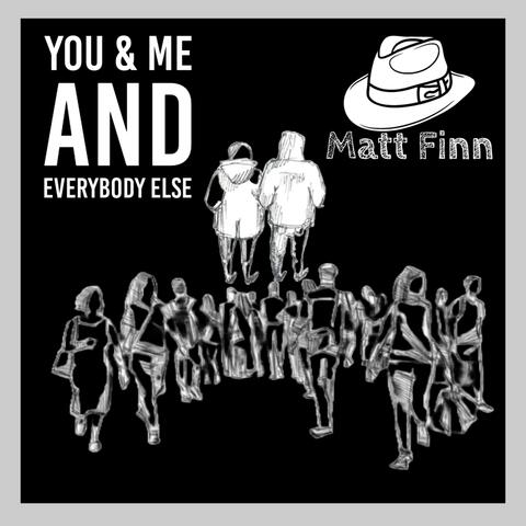 You & Me and Everybody Else