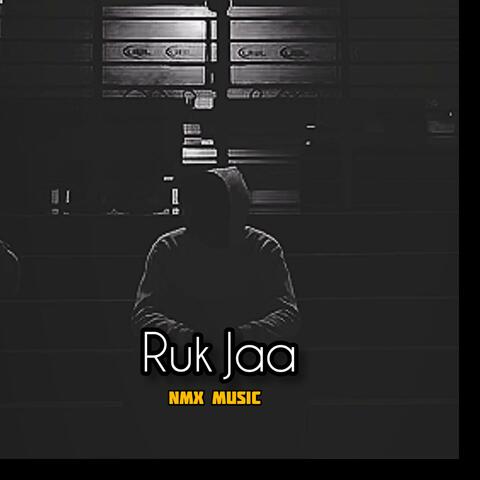 Ruk Jaa