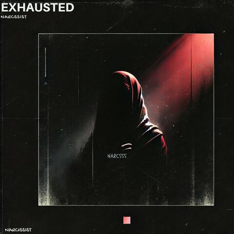EXHAUSTED