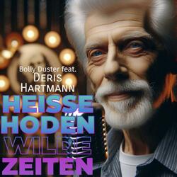 Heiße Hoden, wilde Zeiten (feat. Deris Hartmann)