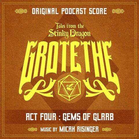 Tales from the Stinky Dragon — Grotethe Act 4: Gems of Glrrb