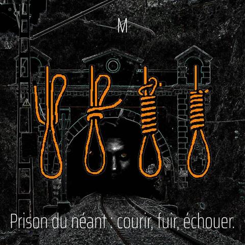 Prison du néant : courir, fuir, échouer.