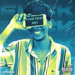 Fuck That Shit