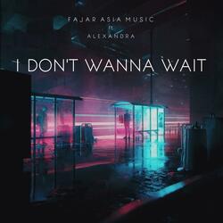 I Don't Wanna Wait (feat. Alexandra Veronica)