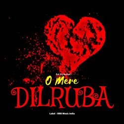 O Mere Dilruba