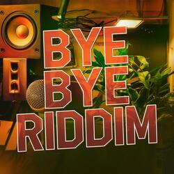 Bye Bye Riddim