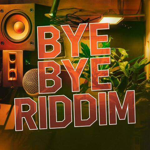 Bye Bye Riddim