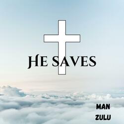 He saves