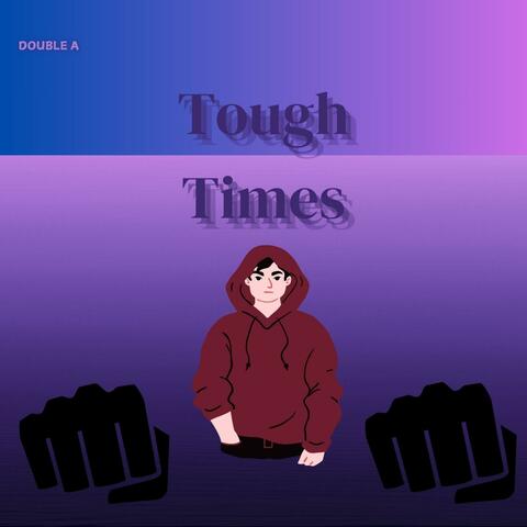Tough Times
