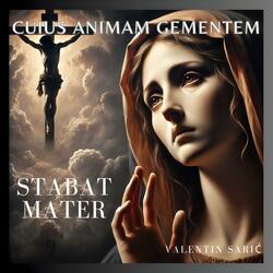 Cuius Animam Gementem - Stabat Mater Dolorosa