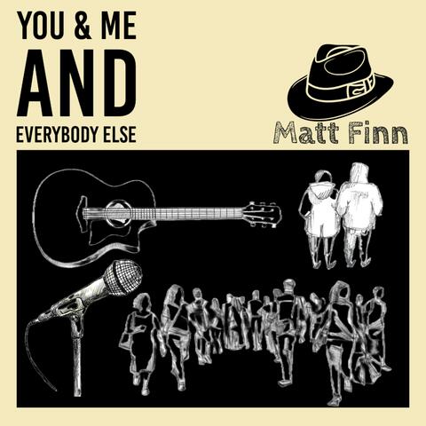 You & Me and Everybody Else