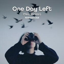 One Day Left (New Version)