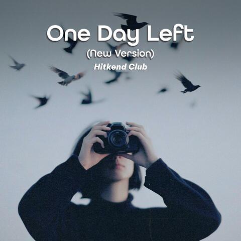 One Day Left (New Version)