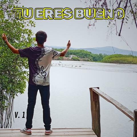 Tu eres Bueno