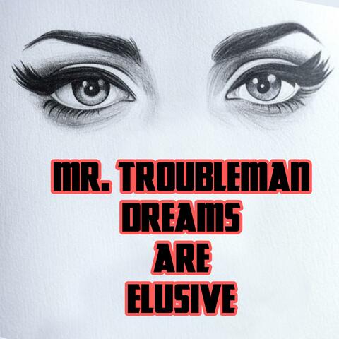 Dreams are elusive