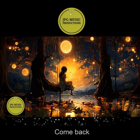 Come back