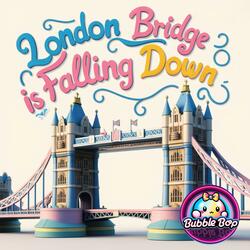 London Bridge is Falling Down