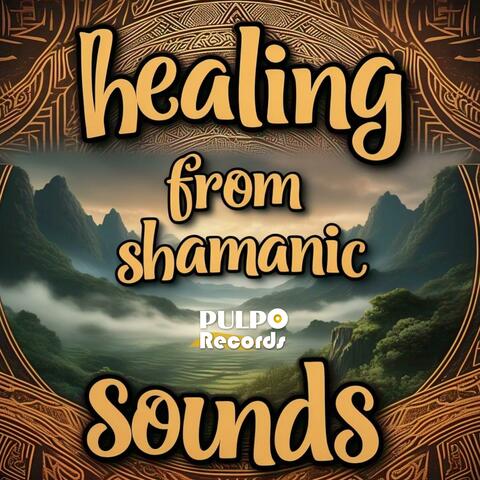 Healing from shamanic sounds