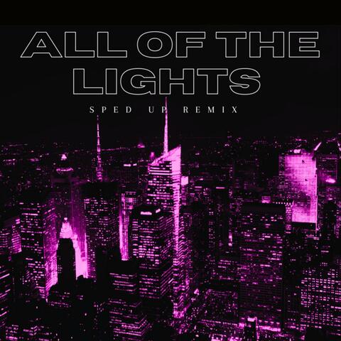 All Of The Lights (Sped Up) - Remix