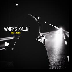 Wapas Aa...!!!