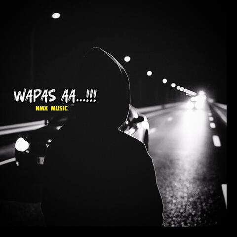 Wapas Aa...!!!