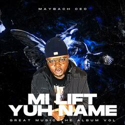 Mi Lift Yuh Name