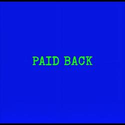 PAID BACK