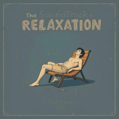 The Soundtrack to Relaxation