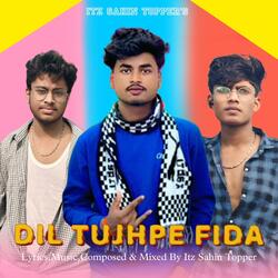 Dil Tujhpe Fida