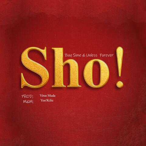 Sho (with UNLESS FOREVER)