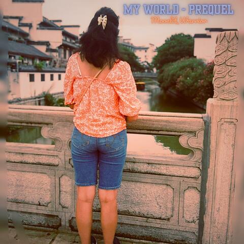 My World - Prequel