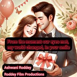 From the moment our eyes met, my world changed, In your smile