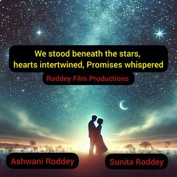 We stood beneath the stars, hearts intertwined, Promises whispered