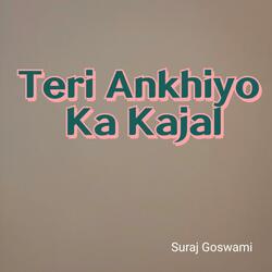 Teri Ankhiyo Ka Kajal