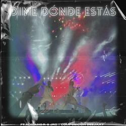 Dime Donde Estás (feat. Adriano R. & JRD)