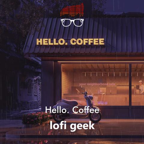 Hello. Coffee