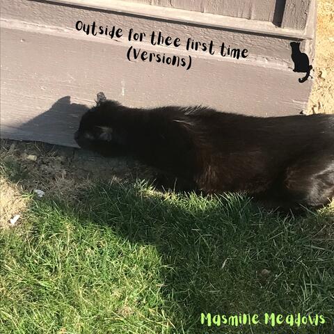 Outside for thee first time (Versions)