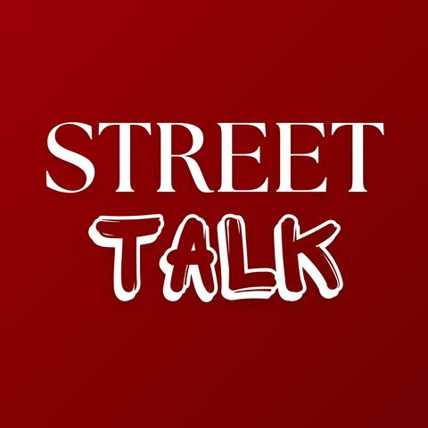 Street Talk