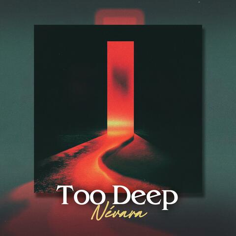 Too Deep