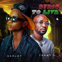 Dying To Live (feat. Toast.T)