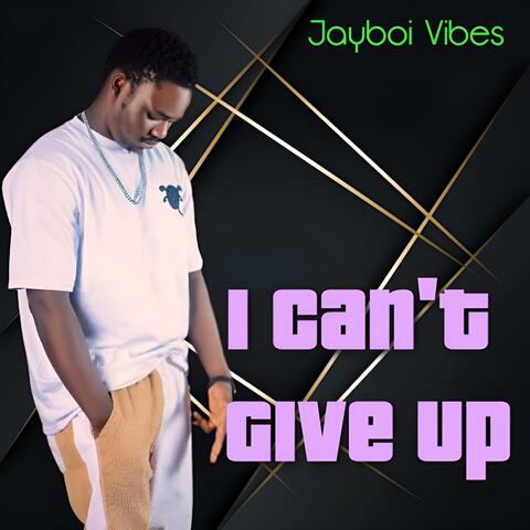 I Can't Give Up