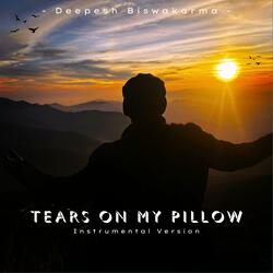 Tears on my pillow
