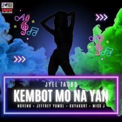 Kembot Mo Na Yan (feat. Noveno, Jeffrey Yumol & Kuyakurt)