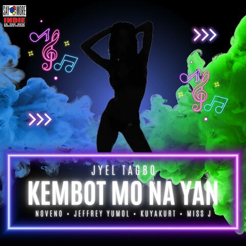 Kembot Mo Na Yan (feat. Noveno, Jeffrey Yumol & Kuyakurt)