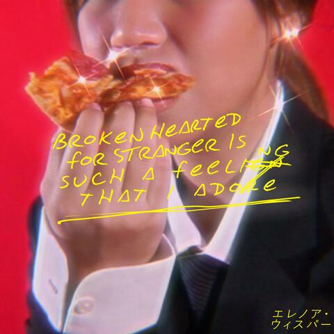 Broken Hearted for Stranger Is Such a Feeling that I Adore