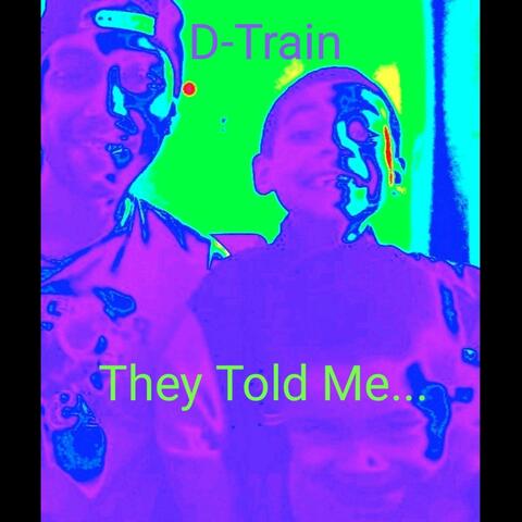 They Told Me...