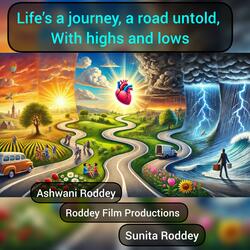 Life’s a journey, a road untold, With highs and lows
